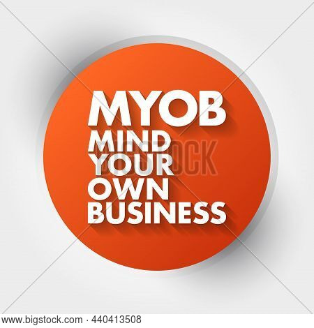 Myob - Mind Your Own Business Acronym, Business Concept Background