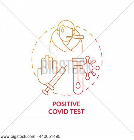 Positive Covid Test Red Gradient Concept Icon. Contraindications To Covid Vaccines Abstract Idea Thi