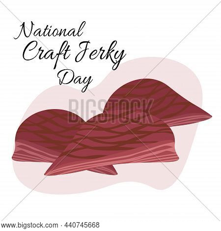 National Craft Jerky Day, Idea For Poster, Banner, Flyer, Postcard Or Menu Decoration Vector Illustr