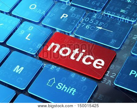 Law concept: computer keyboard with word Notice on enter button background, 3D rendering