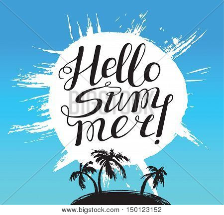 Hello summer lettering composition. Inspirational quote with hand-drawn artistic letters. Line art doodle vector illustration with sun and tropical island with palms silhouette. Design element for seasonal posters t-shirts and greeting cards