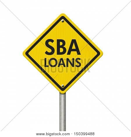 SBA Loans yellow warning highway road sign Yellow warning highway sign with words SBA Loans isolated over white 3D Illustration
