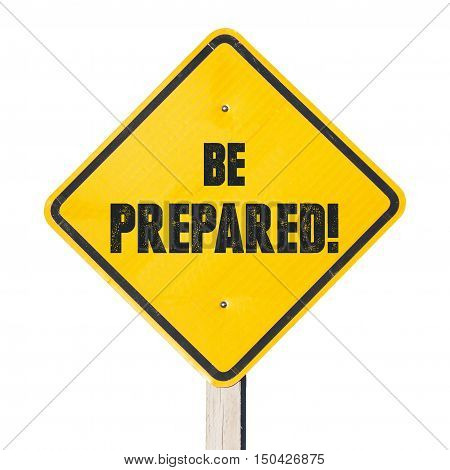 Be prepared sign. Something is about to happen