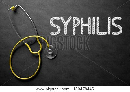 Black Chalkboard with Syphilis - Medical Concept. Medical Concept: Syphilis on Black Chalkboard. 3D Rendering.