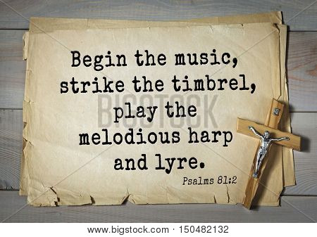 TOP-1000.  Bible verses from Psalms. Begin the music, strike the timbrel, play the melodious harp and lyre.