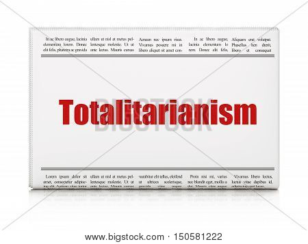 Political concept: newspaper headline Totalitarianism on White background, 3D rendering
