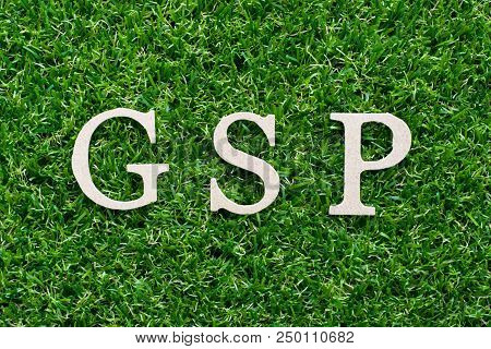 Wood Alphabet In Word Gsp (abbreviation Of Good Storage Practice Or Generalized System Of Preference