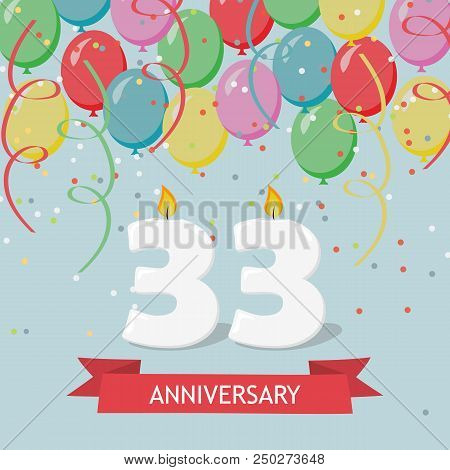 33 Years Anniversary Greeting Card With Candles, Confetti And Balloons.