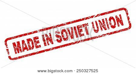 Made In Soviet Union Stamp Seal Print With Grunge Style. Red Vector Rubber Print Of Made In Soviet U