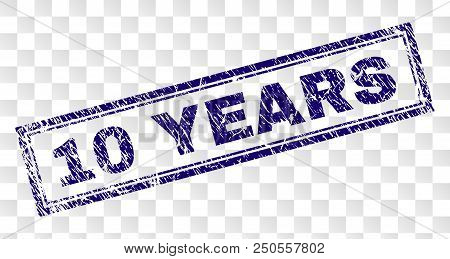 10 Years Stamp Seal Print With Rubber Print Style And Double Framed Rectangle Shape. Stamp Is Placed