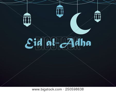 Eid Al-adha. Crescent And Lantern. Kurban Bajram Muslim Festival Of Sacrifice. Ramadan Kareem. Holid