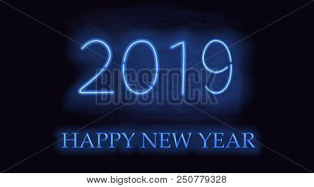 Happy New 2019 Year. Vector Holiday Illustration Of Glowing Neon 2019 Sign