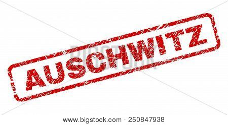Auschwitz Stamp Seal Print With Grunge Style. Red Vector Rubber Print Of Auschwitz Caption With Dirt