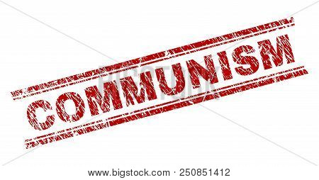 Communism Seal Print With Corroded Texture. Red Vector Rubber Print Of Communism Caption With Retro 