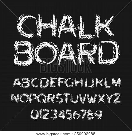 Chalk Board Alphabet Font. Hand Drawn Messy Letters And Numbers. Stock Vector Typography.