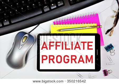 Affiliate Program Is A Method Of Business Promotion. An Effective Scheme For Stimulating Sales And S