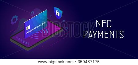 Nfc Payment - Online Mobile And Cashless Vector Concept With Isometric Smartphone, Nfc Technology Sy