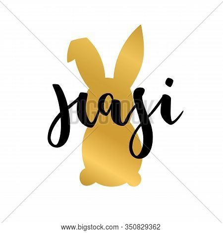 Hasi, Easter Rabbit German Text Lettering Calligraphy. Frohe Ostern. Font With Golden Rabbits On Whi