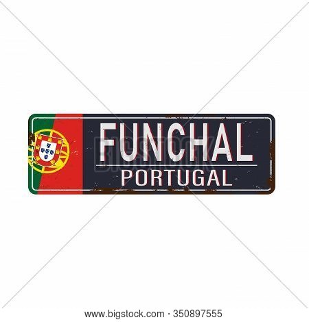 Flag Of Portugal Funchal Madeira With Name Metal Sign Icon, Vector