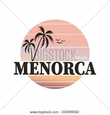 Minorca T-shirt Logo Design Dadge. Retro Style Handmade Island Label, Badge Or Element For Travel So
