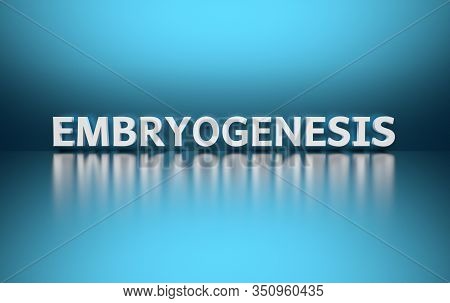 Word Embryogenesis Written In Bold White Letters On Blue Background Over Reflective Surface. 3d Illu