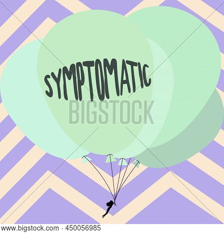 Text Showing Inspiration Symptomatic. Business Approach Serving As Symptom Or Sign Especially Of Som