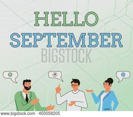 Inspiration Showing Sign Hello September. Concept Meaning Eagerly Wanting A Warm Welcome To The Mont