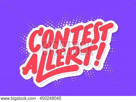 Contest Allert. Handwritten Vector Lettering Banner. Vector Illustration.