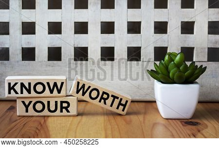 Know Your Worth On Wooden Blocks. Self Motivation Coaching Hr Concept.