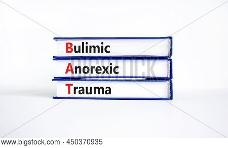 Bat Bulimic Anorexic Trauma Symbol. Concept Words Bat Bulimic Anorexic Trauma On Books On A Beautifu
