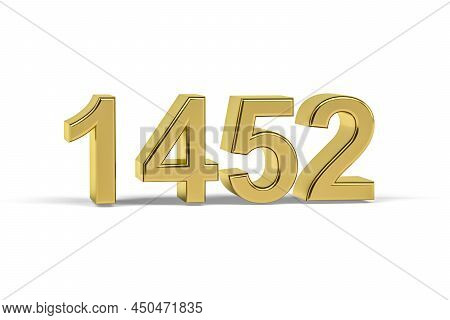 Golden 3d Number 1452 - Year 1452 Isolated On White Background - 3d Render