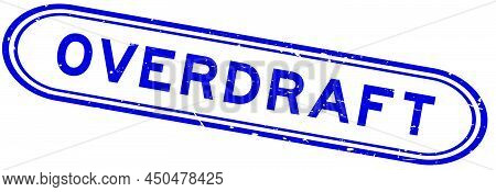 Grunge Blue Overdraft Word Rubber Seal Stamp On White Background