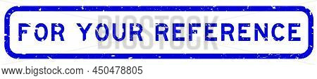 Grunge Blue For Your Reference Word Square Rubber Seal Stamp On White Background