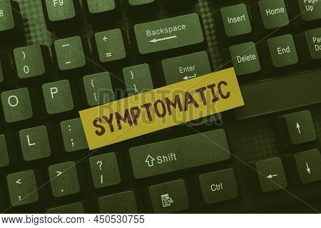 Text Showing Inspiration Symptomatic. Concept Meaning Serving As Symptom Or Sign Especially Of Somet
