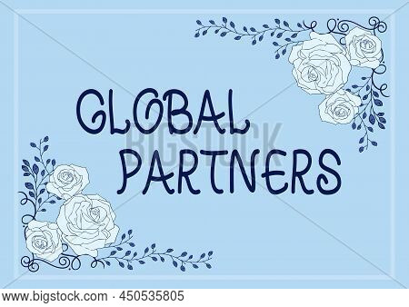 Conceptual Display Global Partners. Internet Concept Two Or More Firms From Different Countries Work
