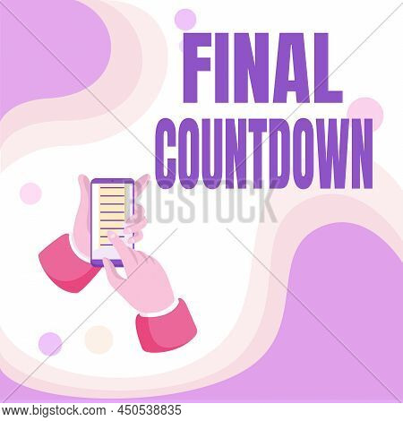 Text Caption Presenting Final Countdown. Business Idea Last Moment Of Any Work Having No Posibility 