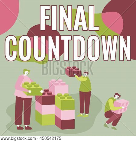 Sign Displaying Final Countdown. Business Concept Last Moment Of Any Work Having No Posibility Of Di