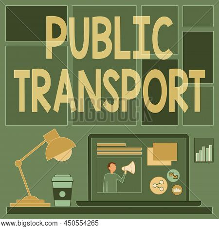 Inspiration Showing Sign Public Transport. Word Written On Transport Of Passengers By Group Travel S
