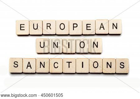 Concept On The War In Ukraine Showing A Sign Reading European Union Sanctions