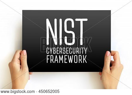 Nist Cybersecurity Framework - Set Of Standards, Guidelines, And Practices Designed To Help Organiza