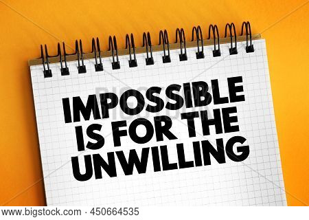 Impossible Is For The Unwilling Text On Notepad, Concept Background
