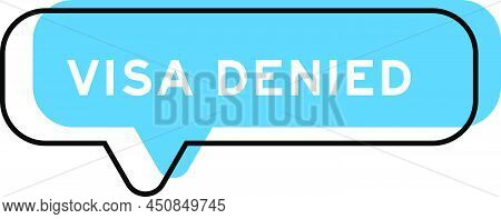 Speech Banner And Blue Shade With Word Visa Denied On White Background