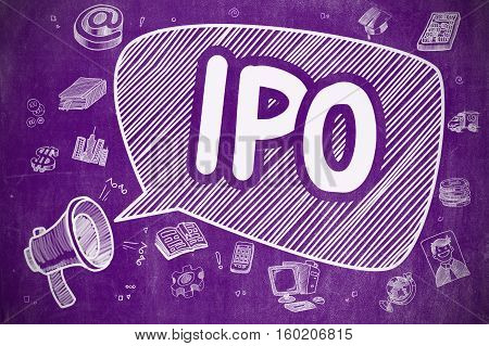 Business Concept. Megaphone with Inscription IPO - Initial Public Offering. Hand Drawn Illustration on Purple Chalkboard.