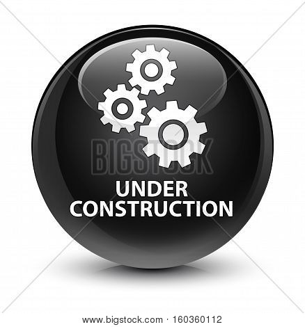 Under Construction (gears Icon) Glassy Black Round Button
