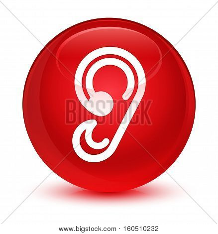 Ear Icon Glassy Red Round Button