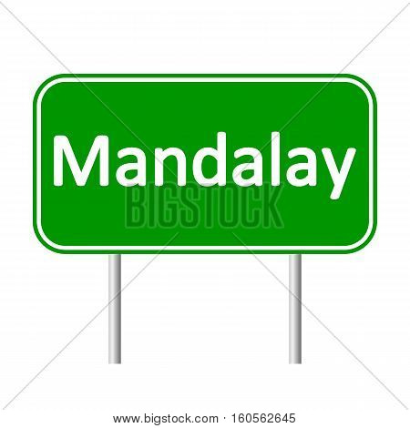 Mandalay road sign isolated on white background.