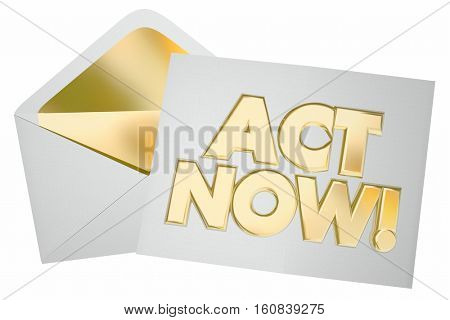 Act Now Take Action Special Offer Message Envelope Letter 3d Illustration
