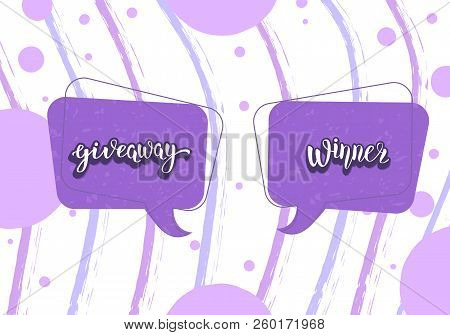 Giveaway And Winner Banner. Handwritten Lettering With Speech Bubble And Drybrush Lines Decoration B