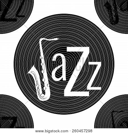 Jazz Concept. Vinyl Record And The Word Jazz. Letter J - Saxophone. Seamless Pattern