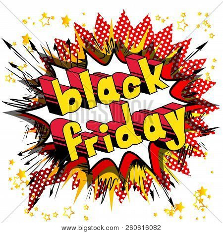 Black Friday - Vector Illustrated Comic Book Style Phrase.